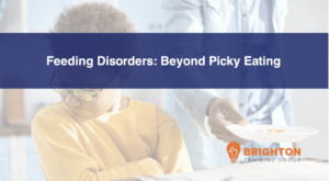 Feeding Disorders: Beyond Picky Eating 2025-2026 (LITTLEB-587) (1 hour)